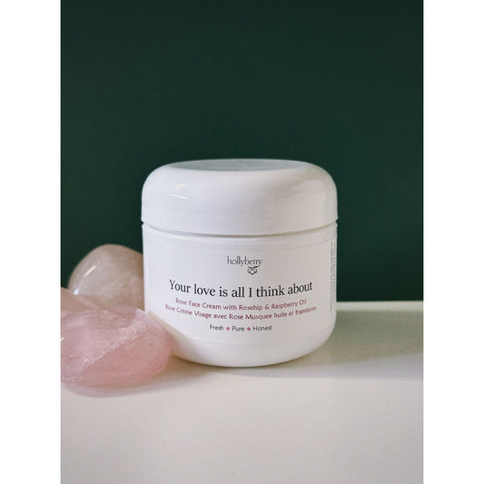Your love is all I think about - Natural Rose Face Cream